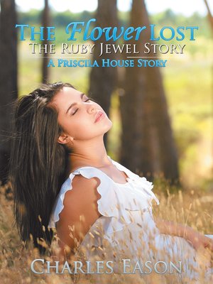 cover image of The Flower Lost--the Ruby Jewel Story